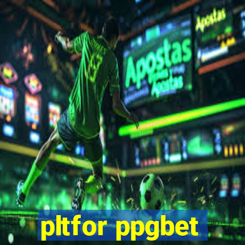 pltfor ppgbet